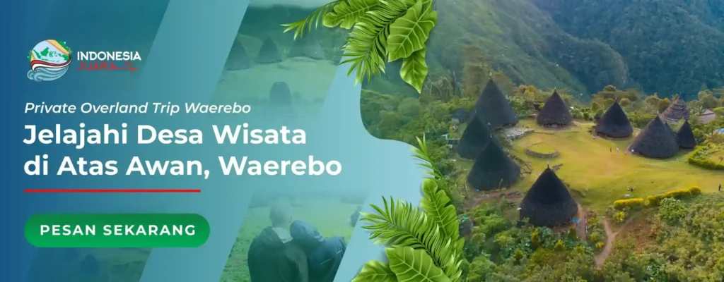 Banner Private Overland Trip Waerebo | IndonesiaJuara Trip
